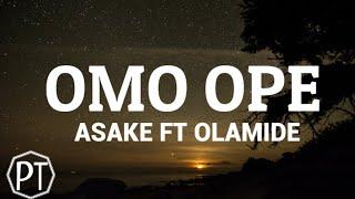 Asake - Omo Ope ft Olamide (official lyrics video)