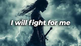 This Song Will Find You EXACTLY WHEN YOU NEED IT  "I Will Fight For Me"