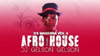 Afro House Novo Remixxx 2019 (OS MÁQUINA VOL 6) Dj Gelson Gelson Official - audio × video HD