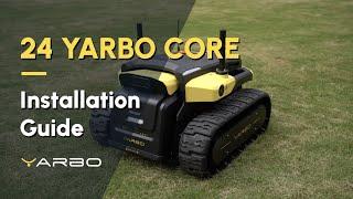 Step by Step Guide - Installation for Your 2024 version Yarbo Core