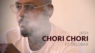 Jash - Chori Chori ft. delobax (Official Video)