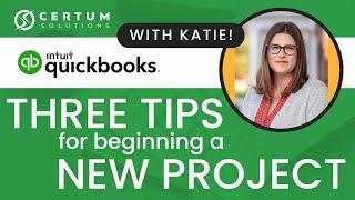 TIPS | 3 Important Tips for New QuickBooks Projects