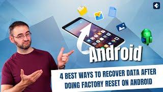 [2023NEW] 4 Best Ways to Recover Data After Doing Factory Reset on Android