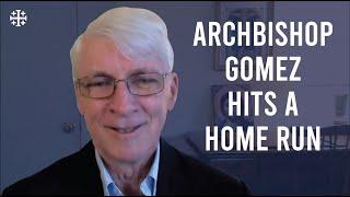 Ralph Martin - Archbishop Gomez Hits a Home Run; Who is Next Up to Bat?