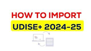 HOW TO IMPORT STUDENTS UDISE PLUS 2024-25