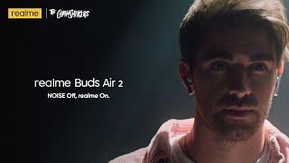 realme Buds Air 2 x The Chainsmokers