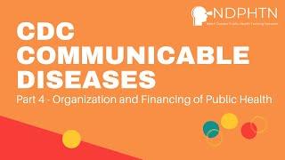 (A011) CDC Communicable Diseases | Organization and Financing of Public Health, Part 4