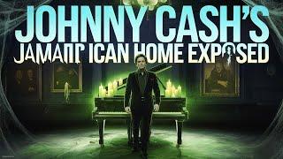 Scary Story: Ghostly Secrets of Johnny Cash’s Haunted Jamaican Home