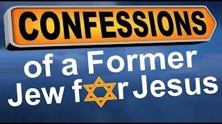 CONFESSIONS OF A FORMER JEW FOR JESUS or JEWS FOR JESUS NOT or FROM MESSIANIC JEW TO ANTI-MISSIONARY