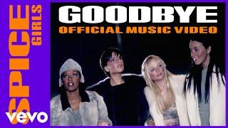 Spice Girls - Goodbye (Official Music Video)