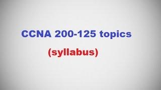 CCNA 200-125 topics (syllabus)