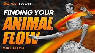 Finding Your Animal Flow | Chatting w/ Mike Fitch