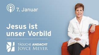 07.01. | Jesus ist unser Vorbild – Tägliche Andacht von Joyce Meyer