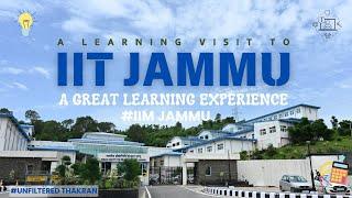 VISIT TO IIT JAMMU | IIM JAMMU | Unfiltered THAKRAN