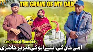 The Grave Of My Dad  Emotional Moment  Ami jan Ki Apny Abu Ki Qabar Par Hazri ~ Humare Ami Abu