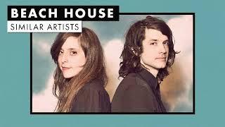 Music like Beach House | Similar Artists Playlist 