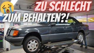 Wie verrostet ist mein Merecedes W124 wirklich?! Verkaufen oder behalten?!