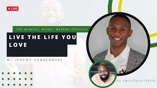 Live the life you love/ Jeremy Funderburk
