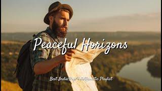 Peaceful Horizons: Soothing Melodies for Quiet Adventures | Best Indie/Pop/Folk/Acoustic Playlist