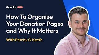 Anedot Learn: How to Organize Your Donation Pages For Fundraising and Why It Matters