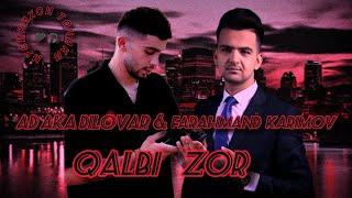 AD AKA DILOVAR & FARAHMAND KARIMOV • QALBI ZOR️‍🩹 | New. klip 2024 #Мусикихоиточики #Фарахманд 