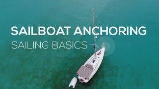 How To Sail: Anchoring How To - Sailing Basics Video Series