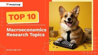 TOP-10 Macroeconomics Research Topics