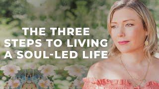 The Three Steps to Living a Soul-led Life | Returning with Rebecca Campbell Podcast