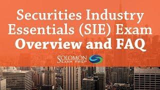 Securities Industry Essentials (SIE) Exam - Overview and FAQ