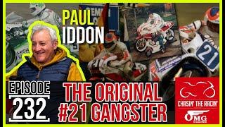 #232 The Original #21 Gangster [PAUL IDDON]