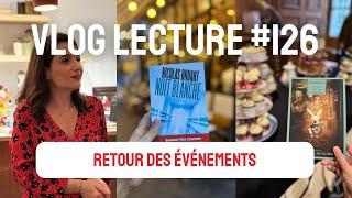  RETOUR DES ÉVÉNEMENTS - Vlog Lecture # 126