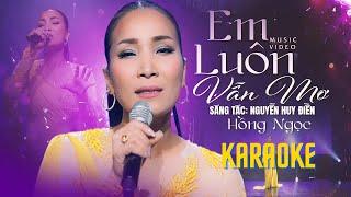 KARAOKE Em Luôn Vẫn Mơ | Nhạc & Lời: Nguyễn Huy Điền