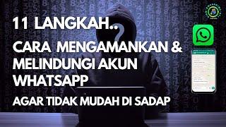 11 Langkah Cara Mengamankan Akun WhatsApp Agar Tidak Mudah di Sadap