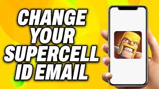 How To Change your Supercell ID Email on Clash of Clans (2024) - Quick Fix