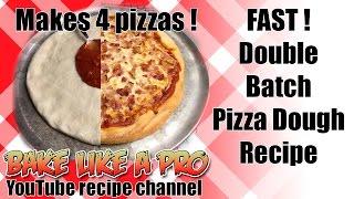 FAST double batch Pizza Dough Recipe