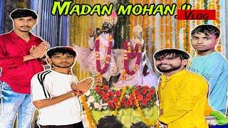 Madan Mohan Ji Mandir ️ Radha Janmastmi Vlogs  | Mannu Kashyap Vlogs