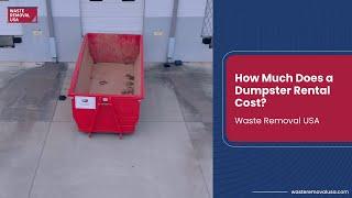 How Much Does a Dumpster Rental Cost? - Waste Removal USA