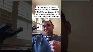 CA Landlords, Can You Refuse to Rent to Tenants That Have a Section 8 Voucher?