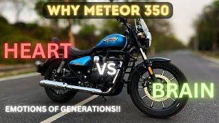 RE Meteor 350- But Why? A Fight Of Heart & Brain... For Royal Enfield Lovers..