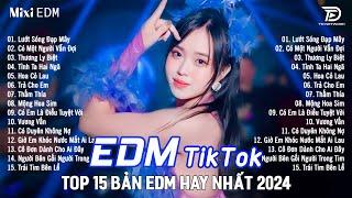 Lướt Sóng Đạp Mây Remix  Top 15 Bản EDM Tiktok Gây Nghiện - BXH Nhạc Trẻ Remix Hot Trend Triệu View