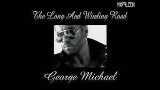 THE LONG AND WINDING ROAD - GEORGE MICHAEL LIVE with lyrics 1999