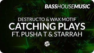 Destructo & Wax Motif - Catching Plays ft. Pusha T & Starrah