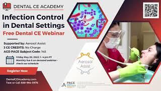 Free Dental CE Webinar hosted by Dental CE Academy. Infection Control in Dental Settings 3 CEU