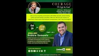 195- Courage to Leap & Lead with Robbie Samuels, part 1Courage to Leap & Lead