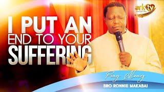 A prayer to end your suffering | Prayer | Bro Ronnie Makabai