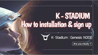 K Stadium How to installation & sign up (feat.Genesis node)