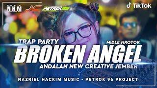 DJ BROKEN ANGEL TRAP PARTY MIDLE NROTOK ‼️ANDALAN NEW CREATIVE JEMBER | SPESIAL MIDLE NULUP