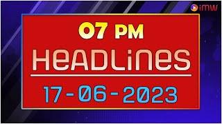 IMW NEWS 7PM HEADLINES  ||  17 - 06 - 2023  ||  Internet Media World  ||