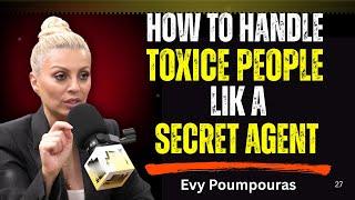 How to Handle Toxic People Like a Secret Agent | Evy Poumpouras