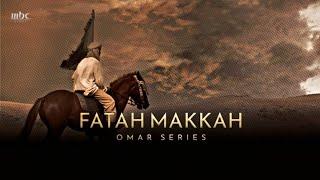 FATAH MAKKAH EDIT || OMAR SERIES EDIT || CONQUEST OF MAKKAH